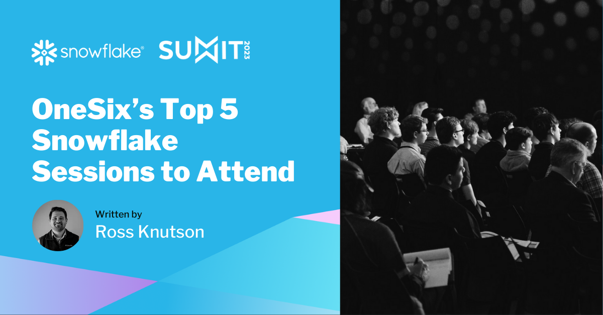 OneSix’s Top 5 Snowflake Summit Sessions to Attend